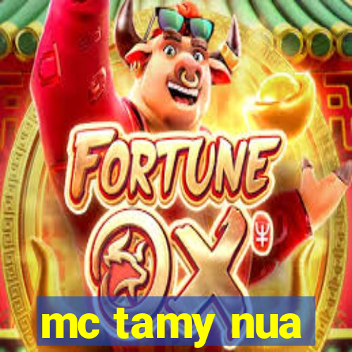 mc tamy nua